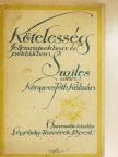 Samuel Smiles - Kötelesség jellemrajzokban s példákban [antikvár]