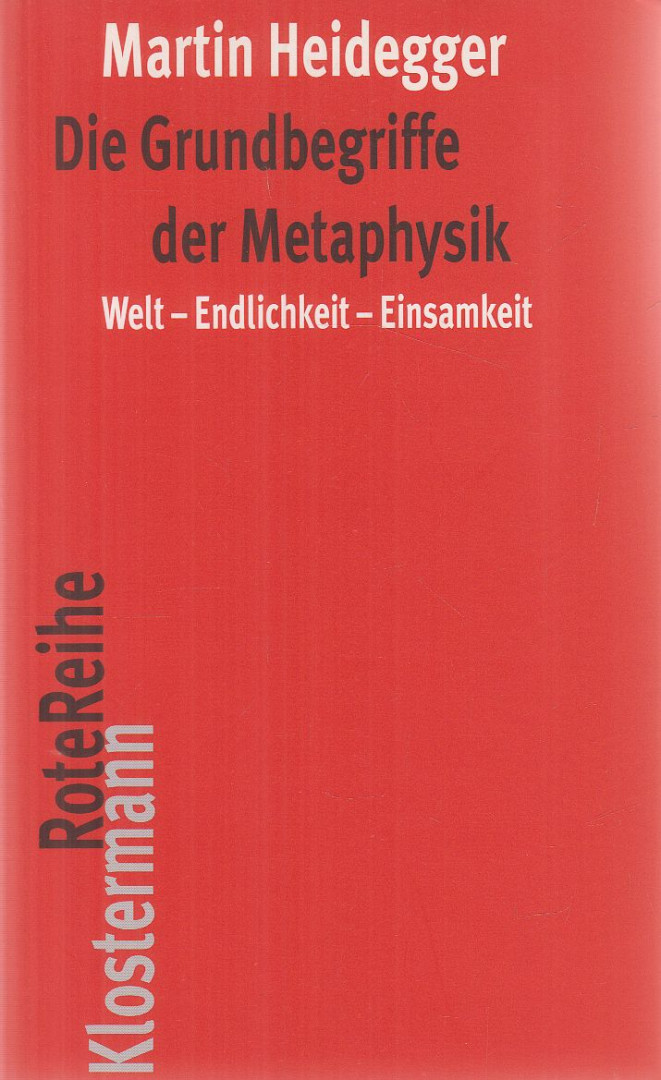Martin Heidegger - Die Grundbegriffe der Metaphysik [antikvár]