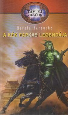 BAROUCHE, HAROLD - A kék farkas legendája [antikvár]