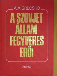 A. A. Grecsko - A szovjet állam fegyveres erői [antikvár]