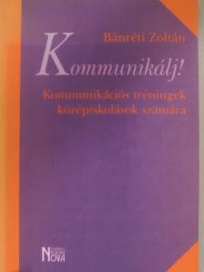 Bánréti Zoltán - Kommunikálj! [antikvár]
