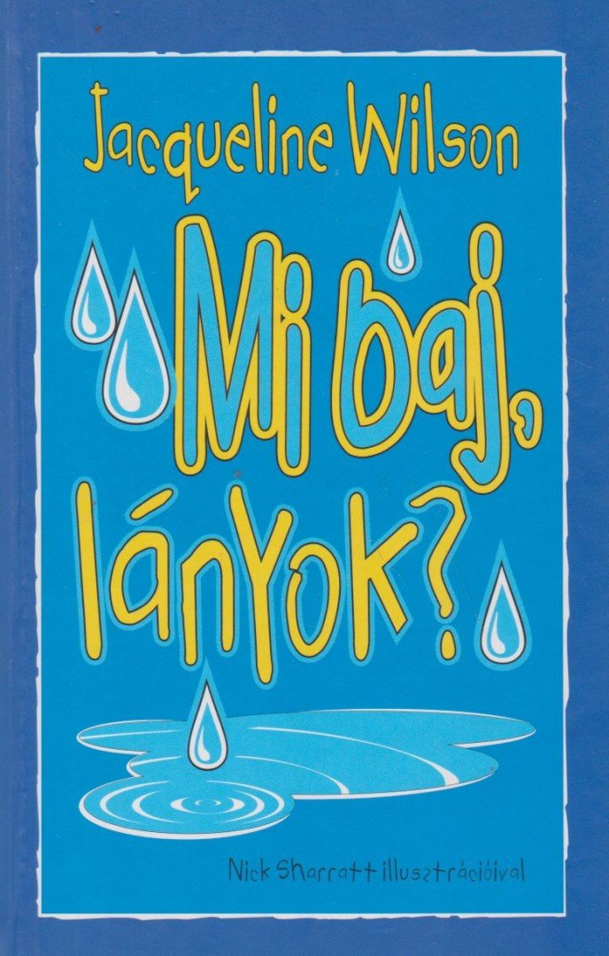 Jacqueline Wilson - Mi baj, lányok? [antikvár]