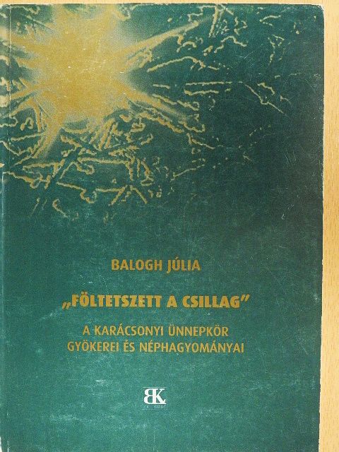 Balogh Júlia - "Föltetszett a csillag" [antikvár]