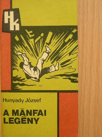 Hunyady József - A mánfai legény [antikvár]