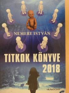Nemere István - Titkok Könyve 2018 [antikvár]