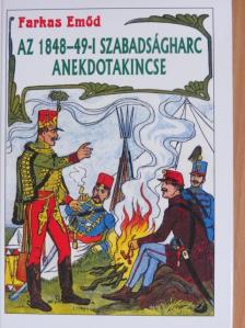 Farkas Emőd - Az 1848-49-i szabadságharc anekdotakincse [antikvár]