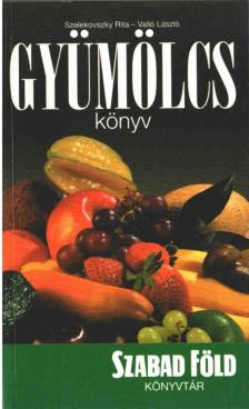 Szelekovszky Rita, Valló László - Gyümölcs könyv [antikvár]