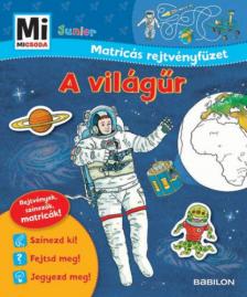 A világűr - Mi micsoda Junior Matricás rejtvényfüzet [antikvár]
