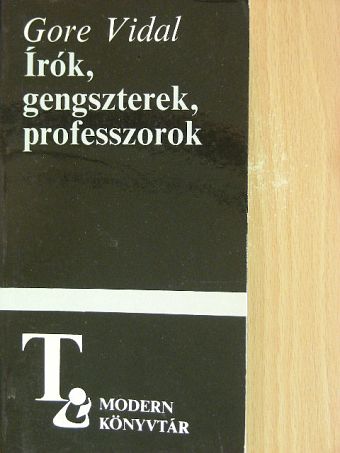 Gore Vidal - Írók, gengszterek, professzorok [antikvár]