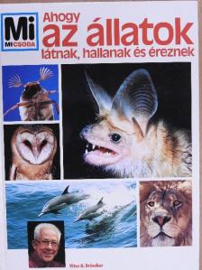 Vitus B. Dröscher - Ahogy az állatok látnak, hallanak és éreznek [antikvár]