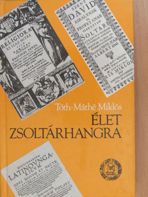 Tóth-Máthé Miklós - Élet zsoltárhangra [antikvár]