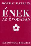 Forrai Katalin - ÉNEK AZ ÓVODÁBAN