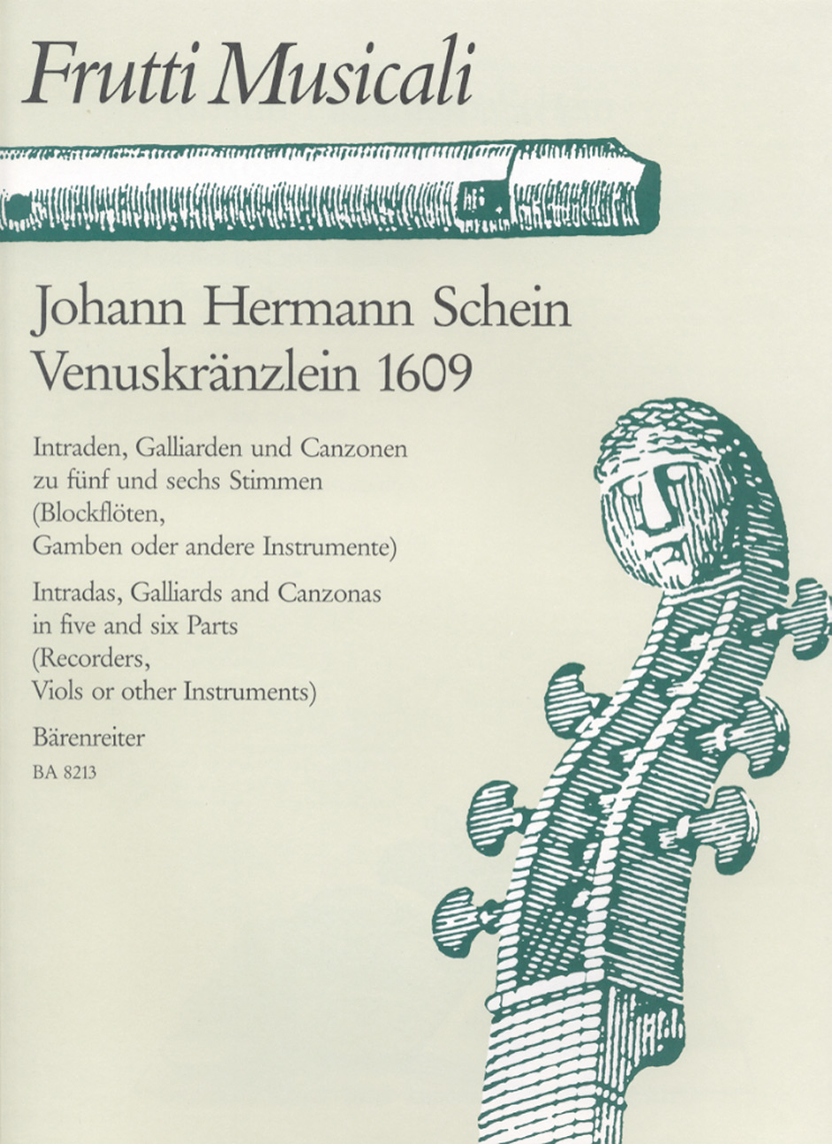 SCHEIN, J.H. - VENUSKRAENZLEIN 1609 INTRADEN,GALLIARDEN UND CANZONEN ZU 5 UND 6 STIMMEN