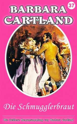 Barbara Cartland - Die Schmugglerbraut [eKönyv: epub, mobi]