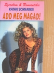 Kathy Schranko - Add meg magad! [antikvár]