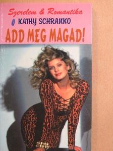 Kathy Schranko - Add meg magad! [antikvár]