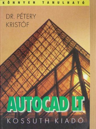 Dr. Pétery Kristóf - AutoCAD LT [antikvár]