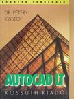 Dr. Pétery Kristóf - AutoCAD LT [antikvár]