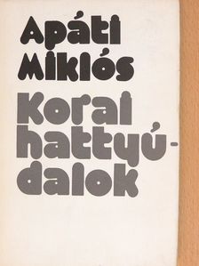 Apáti Miklós - Korai hattyúdalok [antikvár]