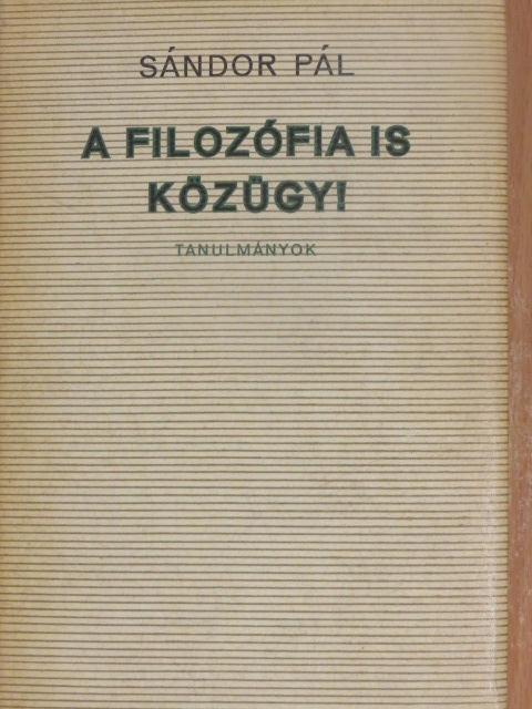 Sándor Pál - A filozófia is közügy! [antikvár]