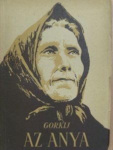 Makszim Gorkij - Az anya [antikvár]