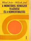 Wiesel Iván - A monetáris rendszer fejlődése és a konvertibilitás [antikvár]