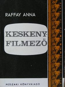 Raffay Anna - A keskenyfilmező [antikvár]