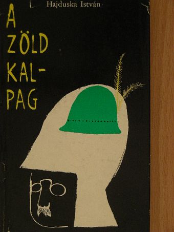 Hajduska István - A zöld kalpag [antikvár]