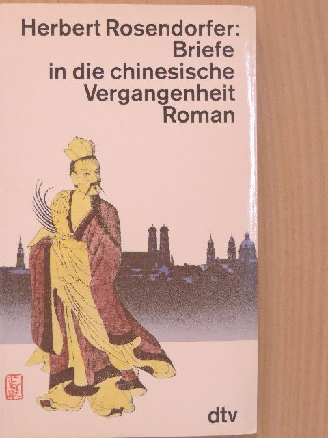 Herbert Rosendorfer - Briefe in die chinesische Vergangenheit [antikvár]