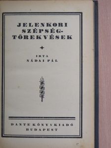 Nádai Pál - Jelenkori szépségtörekvések [antikvár]
