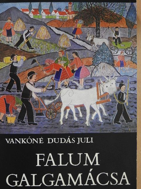 Vankóné Dudás Juli - Falum, Galgamácsa (dedikált példány) [antikvár]