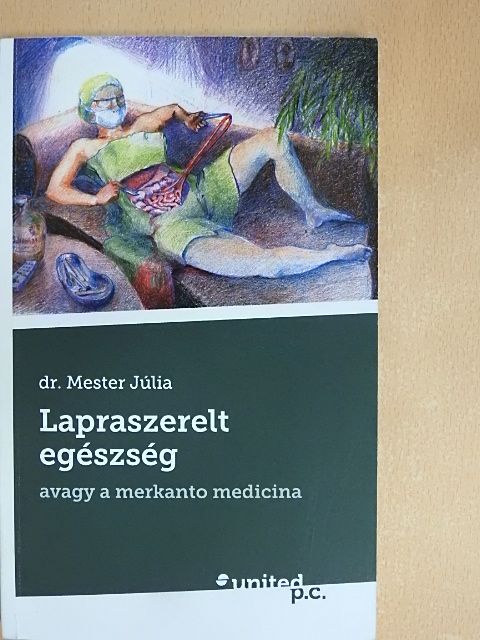 Dr. Mester Júlia - Lapraszerelt egészség [antikvár]
