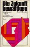 Peter F. Drucker - Die Zukunft bewältigen [antikvár]