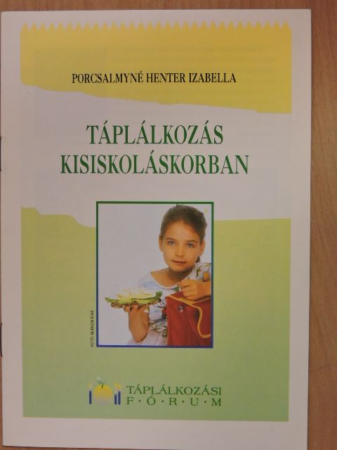 Porcsalmyné Henter Izabella - Táplálkozás kisiskoláskorban [antikvár]
