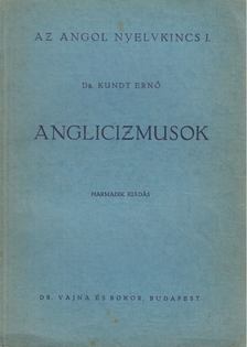 DR. KUNDT ERNŐ - Anglicizmusok [antikvár]