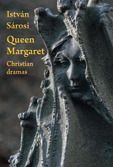 Sárosi István - Queen Margaret. Christian dramas