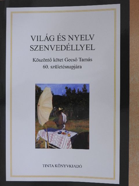 Balázs Géza - Világ és nyelv szenvedéllyel [antikvár]