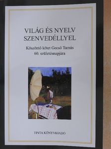 Balázs Géza - Világ és nyelv szenvedéllyel [antikvár]
