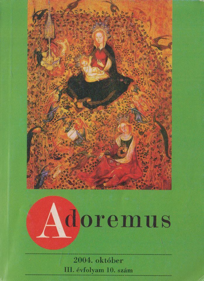 Adoremus 2004. október III. évfolyam 10. szám [antikvár]