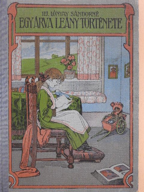 Ifj. Lónyay Sándorné - Egy árva leány története [antikvár]