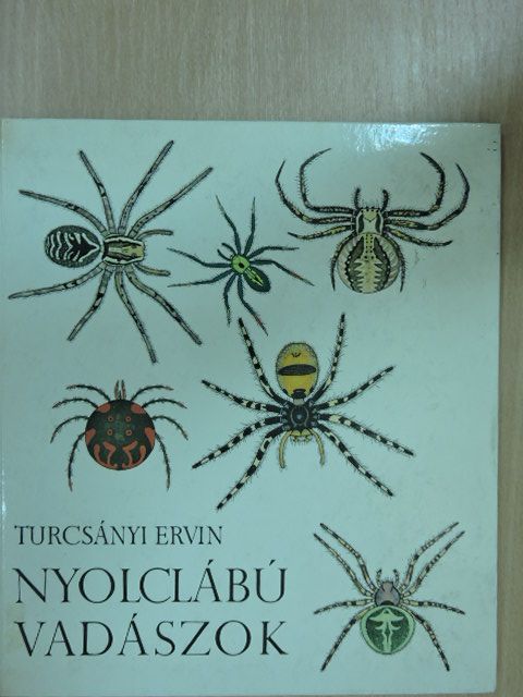 Turcsányi Ervin - Nyolclábú vadászok [antikvár]