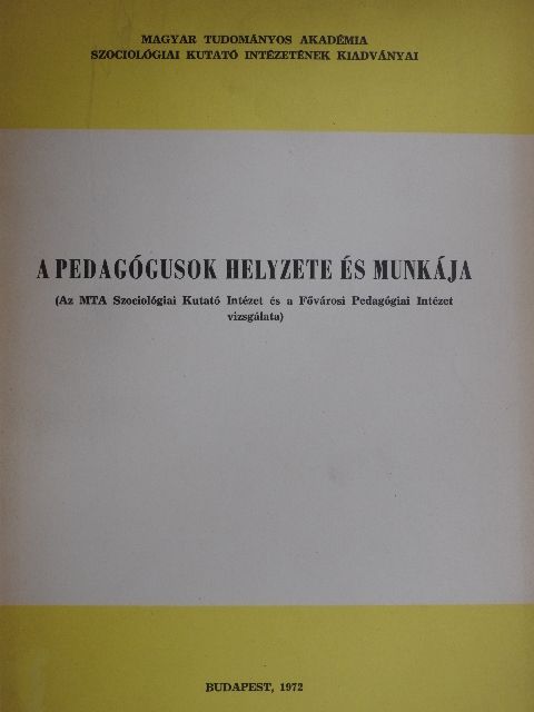 Ferge Zsuzsa - A pedagógusok helyzete és munkája [antikvár]