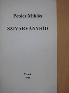 Petőcz Miklós - Szivárványhíd (dedikált példány) [antikvár]