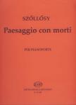 SZŐLLŐSY ANDRÁS - PAESAGGIO CON MORTI PER PIANOFORTE