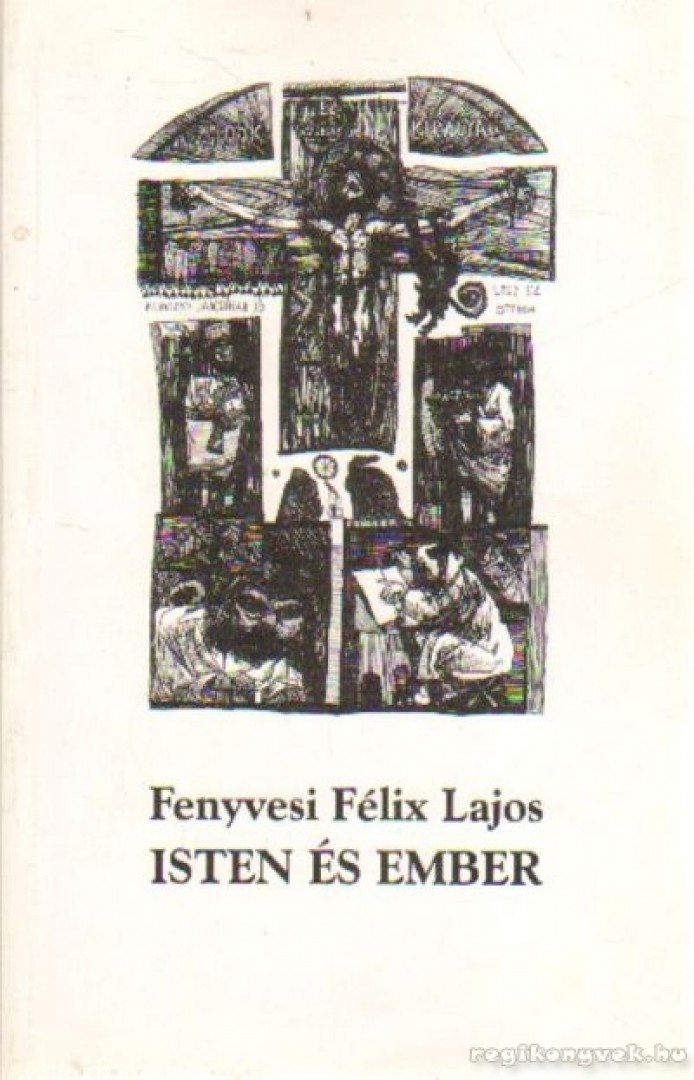 FENYVESI FÉLIX LAJOS - Isten és ember [antikvár]