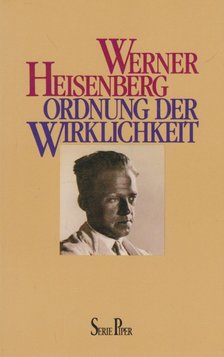 WERNER HEISENBERG - Ordnung der Wirklichkeit [antikvár]