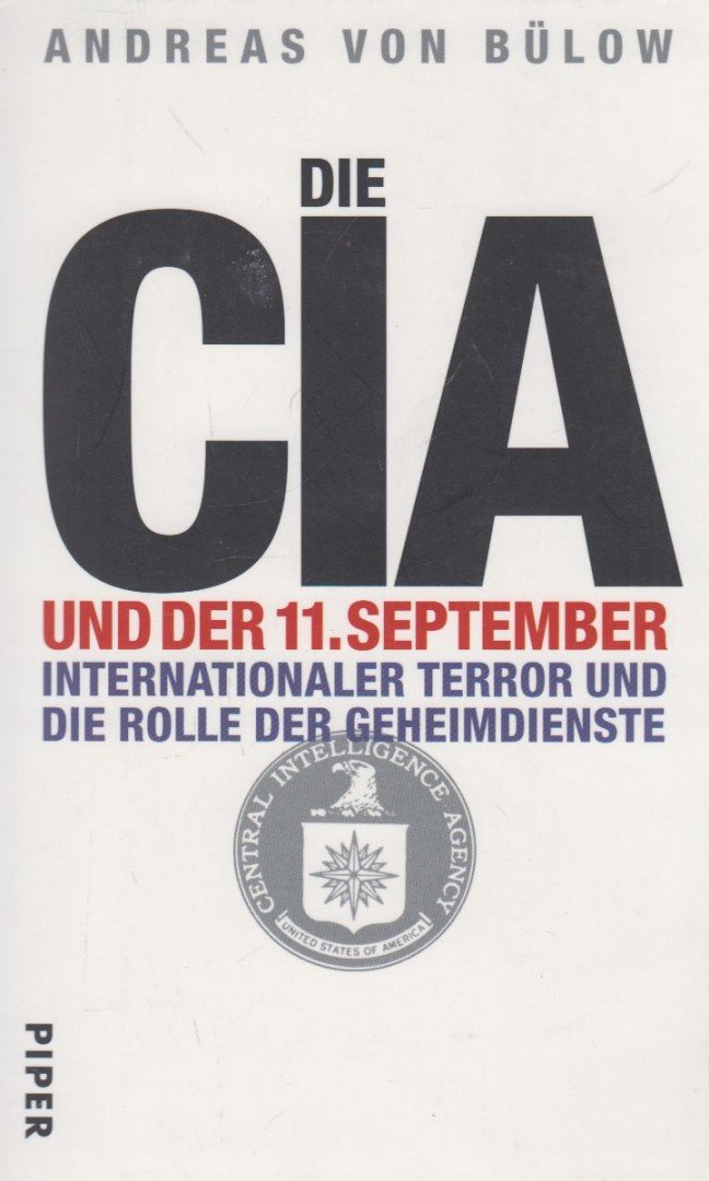 Andreas von Bülow - Die CIA und der 11. September: Internationaler Terror und die Rolle der Geheimdienste [antikvár]