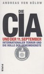 Andreas von Bülow - Die CIA und der 11. September: Internationaler Terror und die Rolle der Geheimdienste [antikvár]