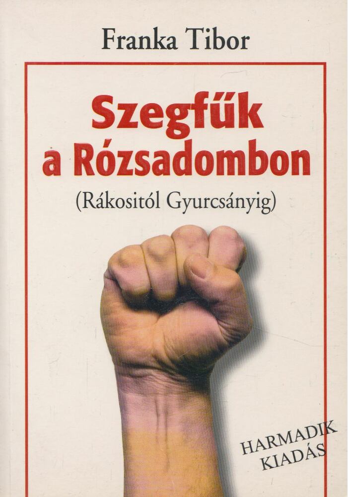 Franka Tibor - Szegfűk a Rózsadombon (Dedikált) [antikvár]