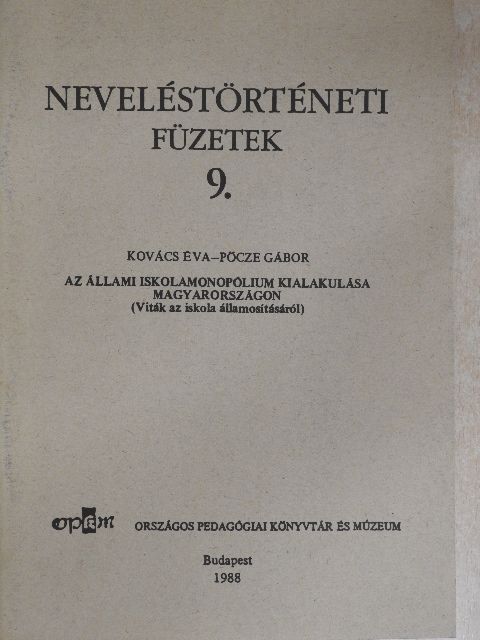 Kovács Éva - Az állami iskolamonopólium kialakulása Magyarországon [antikvár]